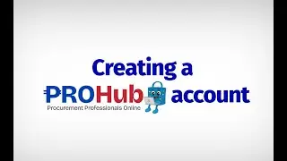 #ProHub: Procurement Professionals Online Hub: How to Create an Account