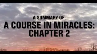 Chapter 2: The Separation and the Atonement &mdash; A Course in Miracles Summary & Commentary