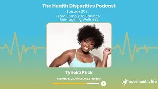 From Burnout to Balance: Reimagining Wellness | The Health Disparities Podcast | Ep. 209