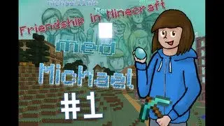 Friendship In Minecraft med Michael #1 - Friendship is Magic