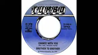 Brother To Brother - Chance With You