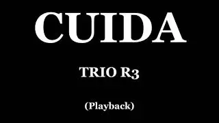 CUIDA - TRIO R3 (PLAYBACK)