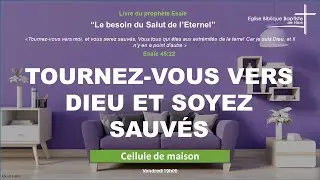 EBBN : Cellule de maison &ndash; &Eacute;sa&iuml;e 45:14-25 &ndash; Tournez-vous vers Dieu et soyez sauv&eacute;s