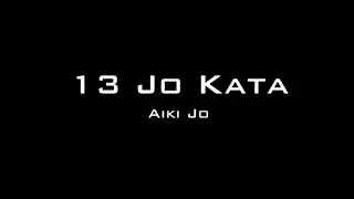 Aikido 13 Jo Kata - (JUSAN NO KATA)
