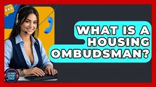 What Is A Housing Ombudsman? - Customer Support Coach