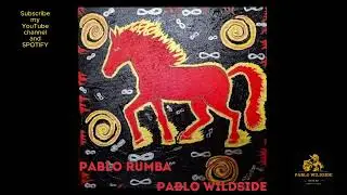 PABLO RUMBA by Pablo WILDSIDE #Gipsy #flamenco #FlamencoSong #flamencofusion #song