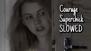 Courage - Superchick (SLOWED TO PERFECTION) ♡