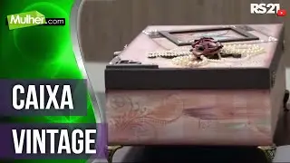Aprenda a fazer Caixa Vintage | @RedeSeculo21 | Mulher.com | 07/07/2014 | Parte 1