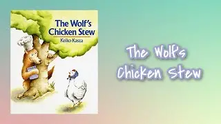 The Wolf's Chicken Stew - Preschool Bedtime Story