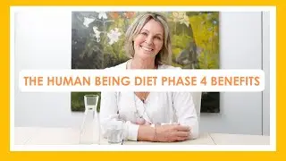 Phase 4 on The Human Being Diet - Benefits and Protein FAQs