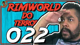 Rimworld PT BR #022 - Rimworld do Terror - Tonny Gamer