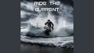 Ride The Current