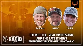 Extinct Elk, Meat Processing, and the Latest News | MeatEater Radio Live! Ep. 801