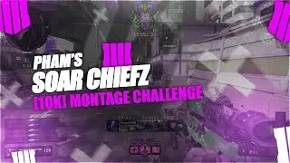 Pham - SoaR Chiefz [10K] Montage Challenge Response By Querpx