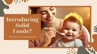 Introducing Solid Foods to Babies: Best First Foods & Feeding Tips!