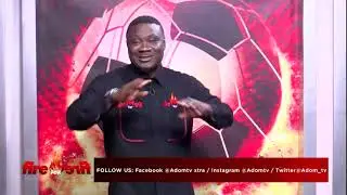 Hearts of Oak vs Rene Hiddink: A preventable crisis - Fire for Fire on Adom TV (26-11-25)
