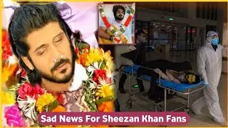 Shoking Sad News About Sheezan Khan | Tunisha Sharma Case Update Today | Sheezan Khan News Today