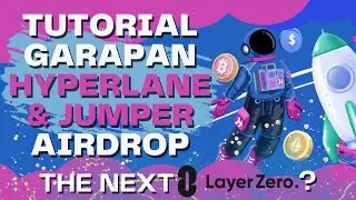 TUTORIAL GARAPAN AIRDROP HYPERLANE & JUMPER! GARAPAN AIRDROP THE NEXT LAYER ZERO! MODAL BISA KECIL!