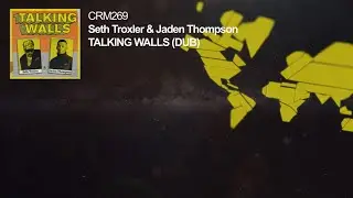 Seth Troxler & Jaden Thompson - Talking Walls (Dub)