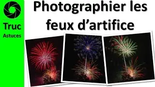 Photographier au mieux les feux d’artifice