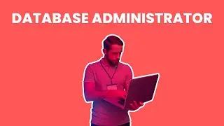 What is the role of a Database Administrator ? | Career Guide - Job Description - Responsibilities
