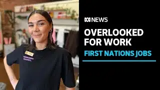 First Nations workers still overlooked despite nationwide employment shortage | ABC News