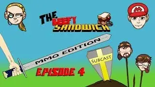 The Beefy Sandwich Subcast - MMO edition Episode 4 - Questing