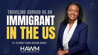 What to Know About Traveling Abroad As An Immigrant in the US