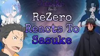 |Re zero reacts to Subaru as Sasuke| |1/?|
