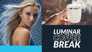 Luminar Coffee Break: Edit more images in less time with batch processing in Luminar