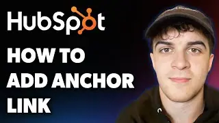 How to Add Anchor Link in Hubspot (Full 2025 Guide)