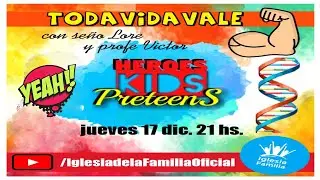 &iexcl;Heroes Kids PRE Teens! Junto a Se&ntilde;o Lore y Profe Victor - Episodio 5