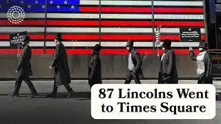 Why 87 Abraham Lincolns Went to Times Square