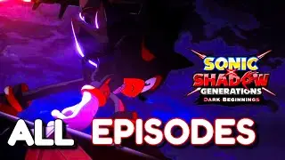 SONIC X SHADOW GENERATIONS - DARK BEGINNINGS EPISODES 1-3 (FULL MOVIE) CREDIT:@SonictheHedgehog