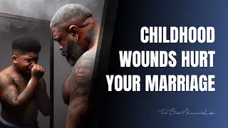 Childhood Wound Hurt Your Marriage