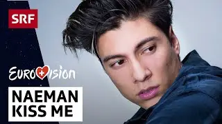 Naeman: Kiss Me | Eurovision 2018 | SRF Musik