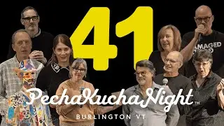 PechaKucha Night Burlington, vol. 41