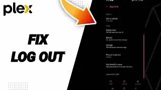 How To Fix Log Out On Plex App