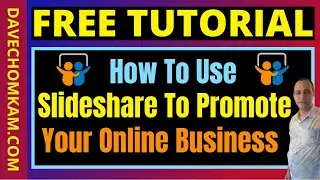 How To Use Slideshare To Promote Your Online Business