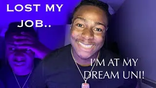 i lost my job last week but idc coz IM AT MY DREAM UNI!! 😁