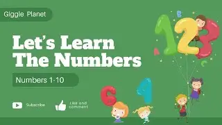 Learn to Count 1 to 10 | Baby Number Song by Giggle Planet 🌟
