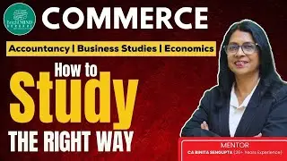 Stop Studying the Wrong Way! Learn How Toppers Study Commerce Subjects