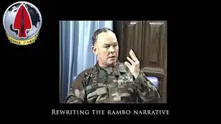 COL Rowe interview, part 4: Rewrite The Rambo Narrative