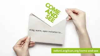 Come and See - an invitation from the Bishop of Oxford