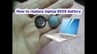 How to replace laptop BIOS battery