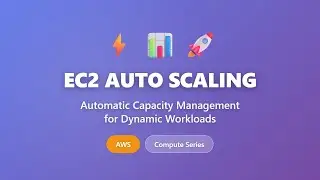 EC2 Auto Scaling: Automatic Capacity Management | AWS Compute Tutorial for Beginners