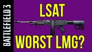 LSAT - Worst Belt Fed LMG in Battlefield 3?
