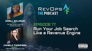 RevOpsAF Podcast Episode 77: Run Your Job Search Like a Revenue Engine