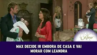 Triunfo do Amor - Max decide ir embora de casa após Vitória agredir Maria e vai morar com Leandra