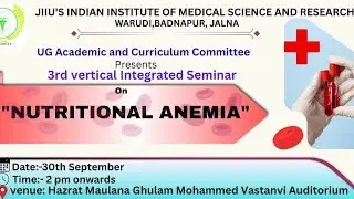 Nutritional Anaemia 3rd Vertical Integration Seminar JIIU's IIMSR Badnapur Jalna